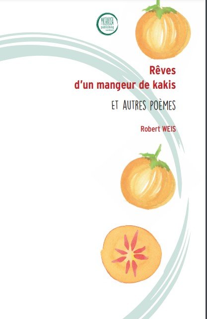 Rêves d'un mangeur de kakis et autres poèmes